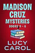 E-Book (epub) Madison Cruz Mysteries, Books 4-6 von Lucy Carol