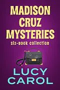 E-Book (epub) Madison Cruz Mysteries, 6 Book Collection von Lucy Carol