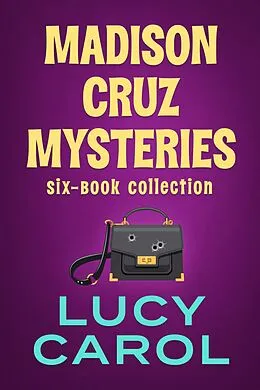 E-Book (epub) Madison Cruz Mysteries, 6 Book Collection von Lucy Carol