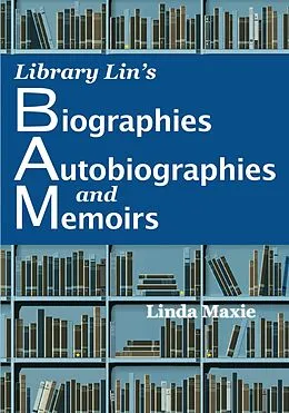 E-Book (epub) Library Lin's Biographies, Autobiographies, & Memoirs von Linda Maxie