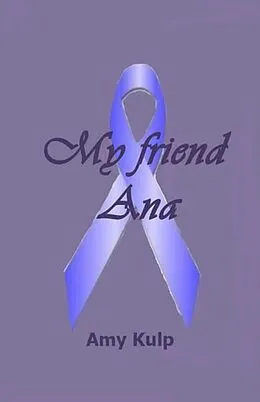 E-Book (epub) My Friend Ana von Amy Kulp