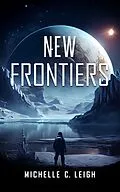 E-Book (epub) New Frontiers (Europa Trilogy) von Michelle C. Leigh