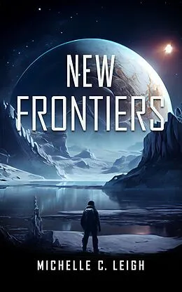 E-Book (epub) New Frontiers (Europa Trilogy) von Michelle C. Leigh