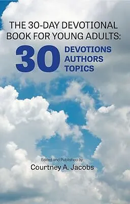 E-Book (epub) THE 30-DAY DEVOTIONAL BOOK FOR YOUNG ADULTS von Courtney Jacobs