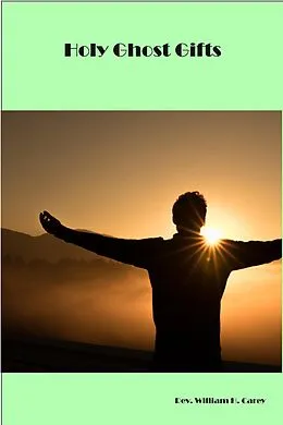 E-Book (epub) Holy Ghost Gifts von Rev. William H. Carey