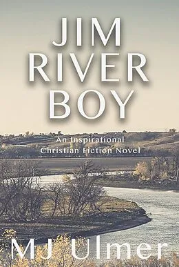 E-Book (epub) Jim River Boy von Mj Ulmer