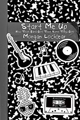 eBook (epub) Start Me Up: How That Band Got That Name They Got de Morgan Locklear