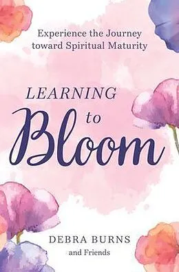 E-Book (epub) Learning to Bloom von Debra Burns