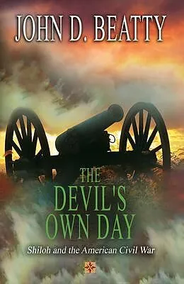 E-Book (epub) The Devil's Own Day: Shiloh and the American Civil War von John Beatty