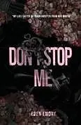 Kartonierter Einband Don't Stop Me von Eden Emory