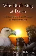 E-Book (epub) Why Birds Sing at Dawn von Julie Hightman