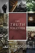 E-Book (epub) The Truth Together von Kelly Rodgers