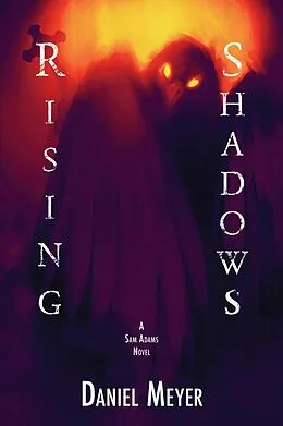 E-Book (epub) Rising Shadows (Sam Adams, #2) von Daniel Meyer