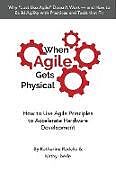 Couverture cartonnée When Agile Gets Physical de Katherine Radeka, Kathy Iberle