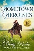 E-Book (epub) Hometown Heroines: True Stories of Bravery, Daring, and Adventure von Betty Bolte