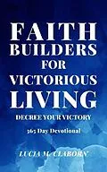 E-Book (epub) Faith Builders For Victorious Living - Decree Your Victory von Lucia Claborn