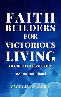 E-Book (epub) Faith Builders For Victorious Living - Decree Your Victory von Lucia Claborn