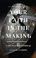 E-Book (epub) Your Faith In The Making von Lucia M Claborn