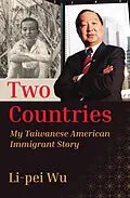 E-Book (epub) Two Countries: My Taiwanese American Immigrant Story von Li-pei Wu