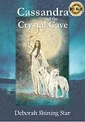E-Book (epub) Cassandra and the Crystal Cave von Deborah Shiningstar