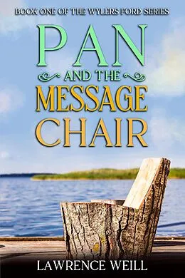 E-Book (epub) Pan and the Message Chair (The Wylers Ford Series, #1) von Lawrence Weill