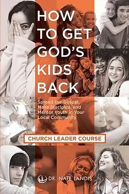 E-Book (epub) How to Get God's Kids Back (Church Leader Course) von Nate Landis