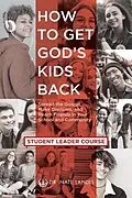 E-Book (epub) How to Get God's Kids Back (Student Leader Course) von Nate Landis