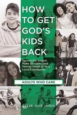 E-Book (epub) How to Get God's Kids Back (Adults Who Care) von Nate Landis