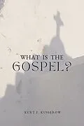 E-Book (epub) What is the Gospel? von Kurt Kusserow