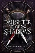 E-Book (epub) Daughter of Shadows von Tiffany Putenis