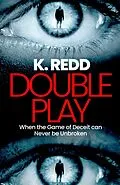 E-Book (epub) Double Play: When the Game of Deceit Can Never be Unbroken von K. Redd