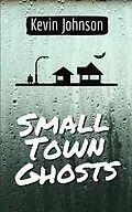ePUB Small Town Ghosts von Kevin Johnson
