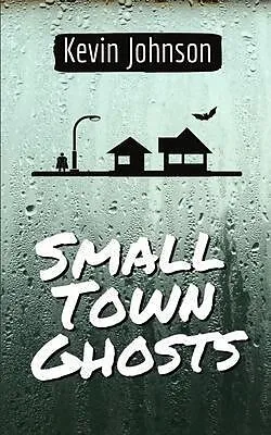 ePUB Small Town Ghosts von Kevin Johnson