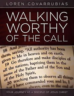 E-Book (epub) Walking Worthy of the Call von Loren Covarrubias
