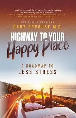 E-Book (epub) Highway to Your Happy Place von Gary Sprouse MD