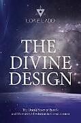 Couverture cartonnée The Divine Design: The Untold History of Earth's and Humanity's Evolution in Consciousness de Lorie Ladd