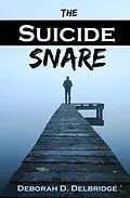 E-Book (epub) The Suicide Snare von Deborah Delbridge