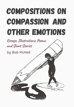 E-Book (epub) Compositions on Compassion and Other Emotions von Bob McNeil