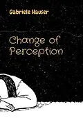 E-Book (epub) Change of Perception von Gabriele Hauser