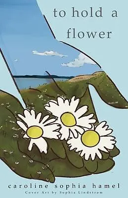 E-Book (epub) To Hold A Flower von Caroline Hamel