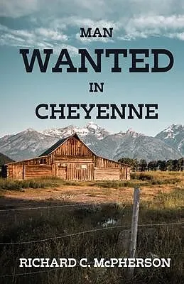 E-Book (epub) Man Wanted in Cheyenne von Richard McPherson