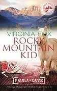 Kartonierter Einband Rocky Mountain Kid (Rocky Mountain Romances, Book 4) von Virginia Fox
