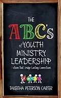 E-Book (epub) The ABC's of Youth Ministry Leadership von Takeitha Peterson Carter