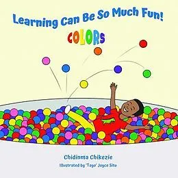 E-Book (epub) Learning Can Be So Much Fun! Colors von Chidinma Chikezie