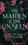 Couverture cartonnée The Maiden & The Unseen de Jeanette Rose, Alexis Rune