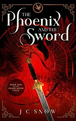 E-Book (epub) The Phoenix and the Sword (Crane Moon Cycle, #1) von J. C. Snow