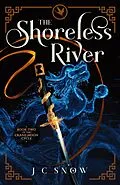 E-Book (epub) The Shoreless River (Crane Moon Cycle, #2) von J. C. Snow