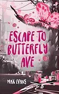 E-Book (epub) Escape to Butterfly Ave von Max Evans