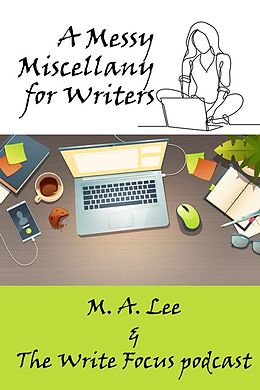 eBook (epub) A Messy Miscellany for Writers de M. A. Lee