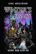 E-Book (epub) Winter's Legacy (Winter's Myths, #2) von Gage Greenwood
